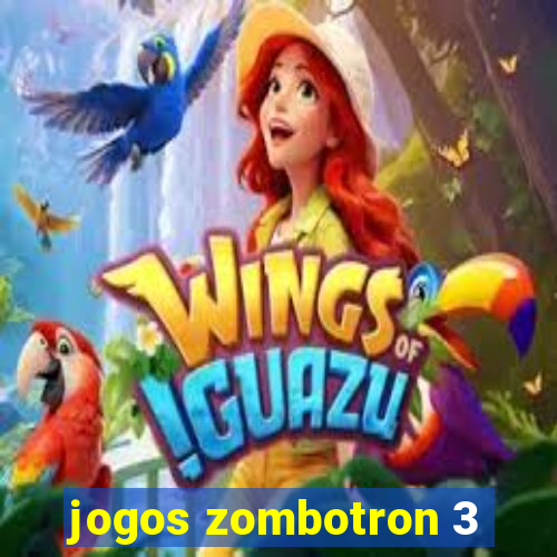 jogos zombotron 3